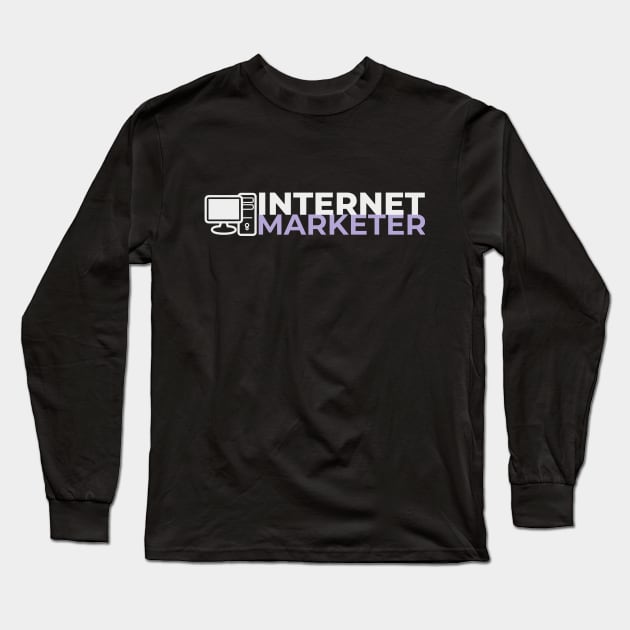 Internet Marketer Long Sleeve T-Shirt by DUCO